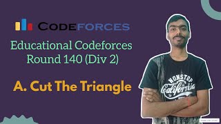 Cut the Triangle || Codeforces Educational Round 140 || Codeforces