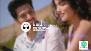 Tootey Khaab (8D AUDIO) - Armaan Malik | Songster, Kunaal Vermaa | Shabby | Bhushan Kumar