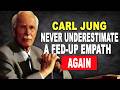 The Dangerous Power an Empath Gains After Reaching Their Limit | Carl Jung