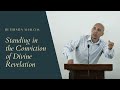 Standing in the Conviction of Divine Revelation - Paul M. Williams