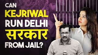 Is it LEGAL to run Govt from Jail? | CM Arvind Kejriwal & Liquor Policy Scam