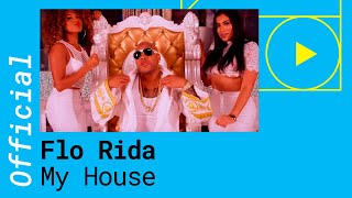 Flo Rida – My House [Official Video]