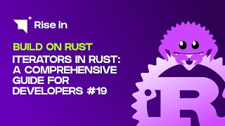 Iterators in Rust: A Comprehensive Guide for Developers #19 | Build on Rust