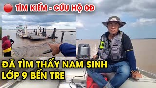 Đã tìm thấy nam sinh lớp 9 ra đi do tắm sông tại Bến Tre… | Tìm kiếm - cứu hộ 0đ