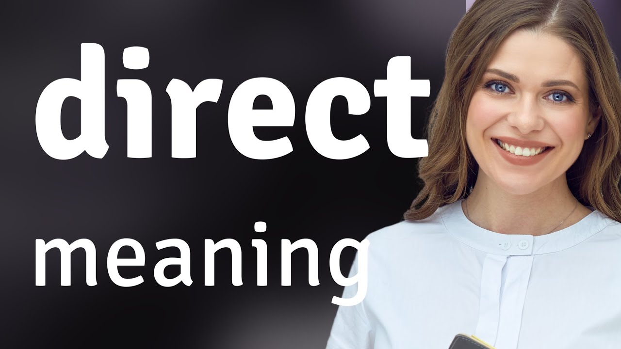 Direct Direct Definition Youtube