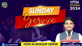 #LIVE || SUNDAY SERVICE || Pas.Ameer Abraham || HOPE-IN WORSHIP CENTER  || 17-11-2024