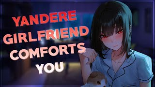 Yandere Girlfriend Comforts You ❤️‍🩹[F4M] [Wholesome] [Loving] [Comfort]