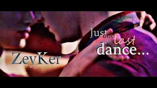 ✧ZeyKer - Just one last dance...