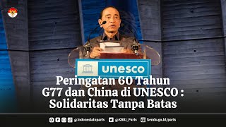 Peringatan 60 tahun G77 dan China di UNESCO : untuk Solidaritas Tanpa Batas