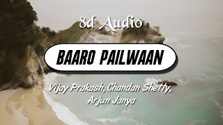 Baaro Pailwaan (8D Audio) | Pailwaan - Kichcha Sudeepa, Arjun Janya | Wild Rex