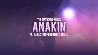 M.I.M.E X The LJ X JAIoftheRise - Anakin (The FifthGuys Remix)