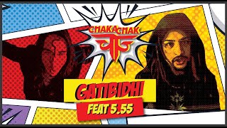 CHAKACHAK feat 5:55 - Gatibidhi [ Official Video ]