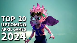 TOP 20 Upcoming Games Of April 2024 | PS5,PS4, XBOX SERIES XS,SWITCH,PC
