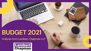 Budget 2021 - Analysis from Lambert Chapman LLP - Bringing the economy out of lockdown