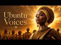 Ubuntu Voices | Voices of Deep Peace | Sacred African Choir & Healing Worship