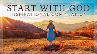 START WITH GOD I Start Your Day With God's Blessing - Best Inspirational Speech Compilation EVER