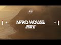 afro house mix hot summer 2024 episode 02