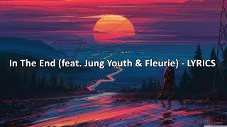 In The End (feat. Jung Youth & Fleurie) - LYRICS