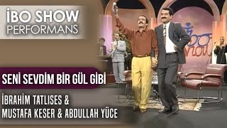 Seni Sevdim Bir Gül Gibi | Mustafa Keser \u0026 Abdullah Yüce | İbo Show Canlı Performans