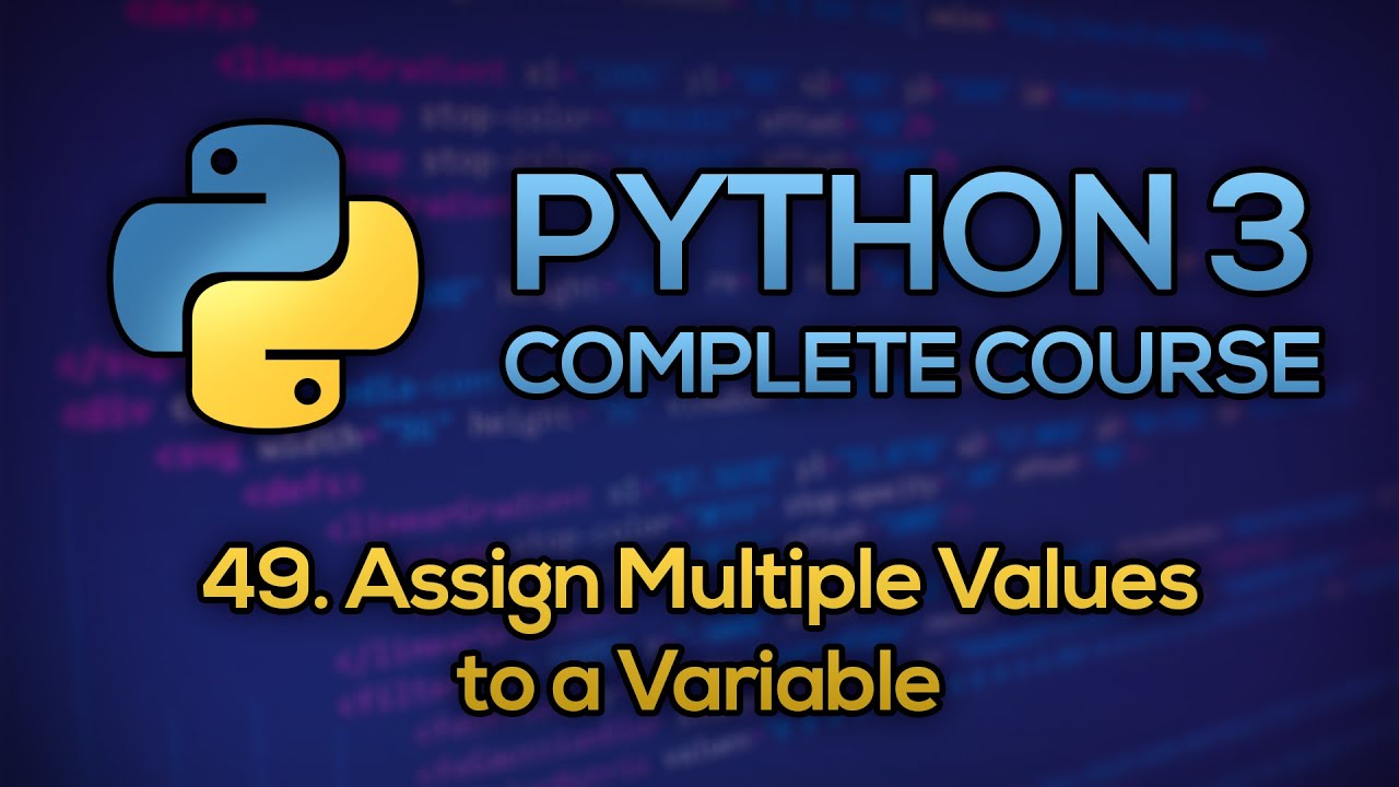 #49 - Assign Multiple Values To A Variable | Python Full Course ...