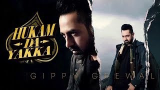 Hukkam Da Yakka | Gippy Grewal | Desi Crew | Latest Punjabi Songs 2018