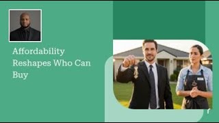 Affordability Reshapes Who Can Buy