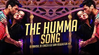The Humma Song | Reggaeton Mix | DJ Ravish, DJ Chico & DJ Sam