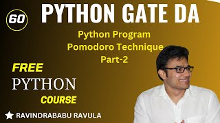 PYTHON | Python Program - Pomodoro Technique | Part 2 | Ravindrababu Ravula