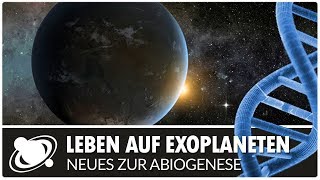 Leben auf Exoplaneten – Neue Erkenntnisse zur Entstehung von Leben (2018)