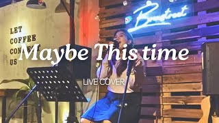 Amytis DC- Maybe This Time (Live Cover)