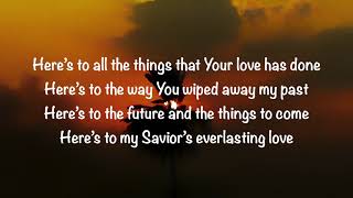 Hillsong United - Heres To The One With Lyrics