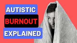 Autistic Burnout Explained - Signs, Causes & Strategies