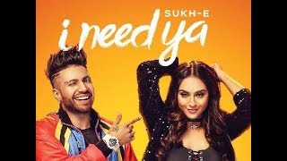 Sukhe- I need ya feat Feat Krystle D'Souza | Jaani | B Praak | Arvindr Khaira