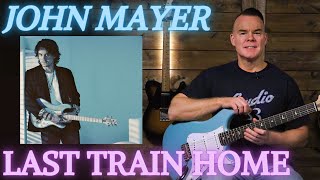 How To Play Last Train Home on Guitar (John Mayer Guitar Lesson /Tutorial)