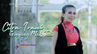 CITRA IRANI - GINYANG MAK TACI (OFFICIAL MUSIC VIDEO)