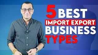 Unlock the Secrets of the 5 Most Profitable Import Export Business Types! | International Business