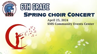 SMS 6th Grade Spring Choir Concert 4.23.24 | Superior Middle School