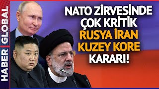 Putin Bu Kararı Hiç Sevmeyecek! NATO Zirvesinde Çok Kritik Rusya İran ve Kuzey Kore Kararı!