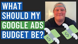 Google Adwords Budget | What Should My Google Ads Budget Be?