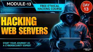 Module 13: Web Server Security Fundamentals | Apache, Nginx & IIS