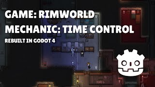 time control system like rimworld | rebuilt in godot 4