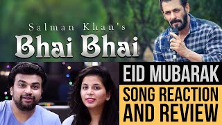 Bhai Bhai | Song Reaction and Review | Salman Khan | Sajid Wajid | Ruhaan Arshad | Eid Mubarak