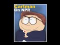 eric cartman interview on npr