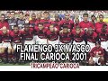 Flamengo 3x1 Vasco (Tricampeão Carioca 1999 - 2000 - 2001)