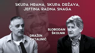 Skupa hrana, skupa država, jeftina radna snaga - Špica s Macanom #16 Školnik i Katalinić