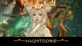 IAMAMIWHOAMI - T [ NIGHTCORE Remix ]