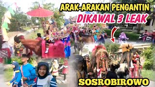 Ada 3 Leak‼️Arak-arakan Pengantin Khitan Bersama Sanggar Seni SOSROBIROWO & Drumband ALUMNI