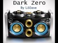 DARK ZERO @LSDave Productions