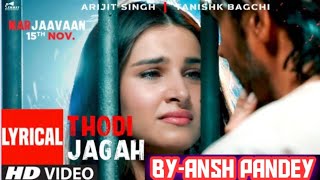 Arijit Singh | Thodi Jagah Lyrics | Marjaavaan | Riteish D, Sidharth M, Tera S | Tanishk Bagchi