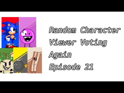 Random Character Viewer Voting Episode 21 Youtube